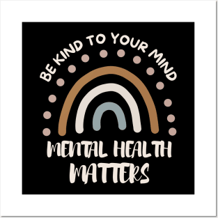 Be Kind To Your Mind Mental Health Matters Awareness Posters and Art